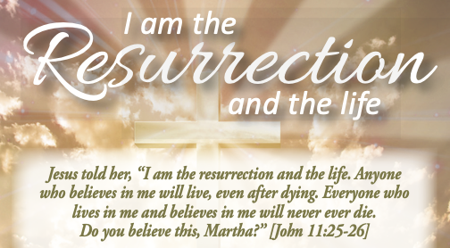 I am the Resurrection and the Life